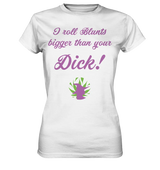 CBD Witch Girls Shirt "I roll blunts bigger than your dick" - Ladies Premium Shirt